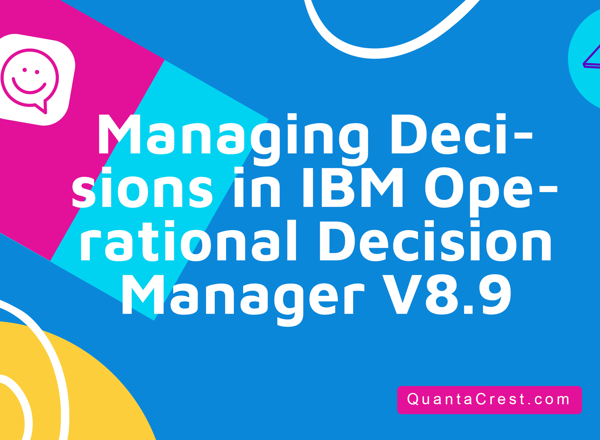 Managing Decisions in IBM Operational Decision Manager V8.9